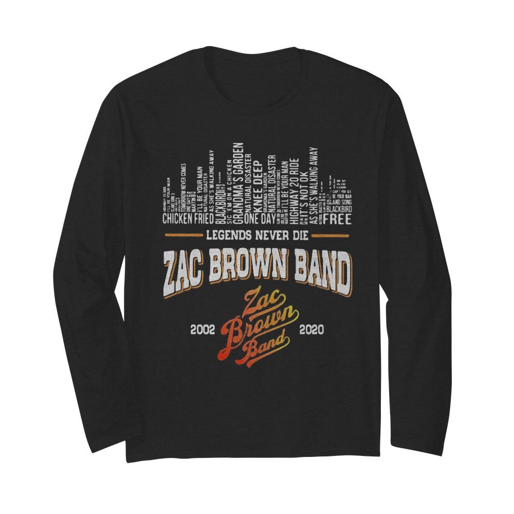 Legends never die zac brown band 2002 2020  Long Sleeved T-shirt 