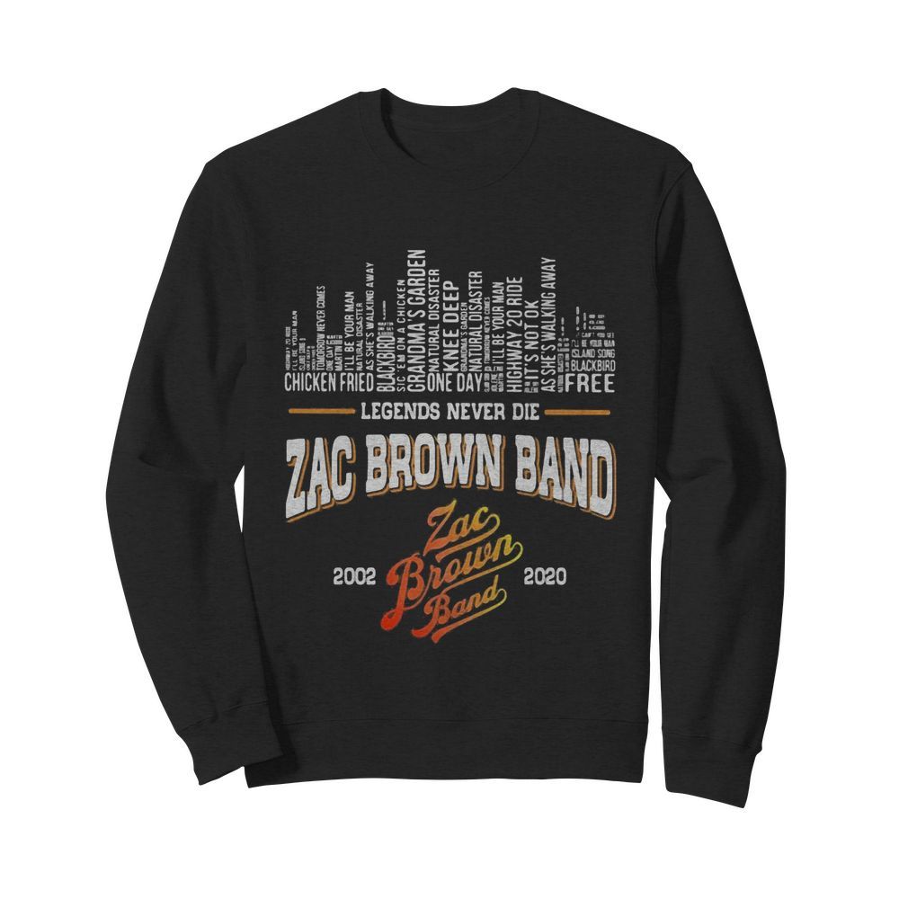 Legends never die zac brown band 2002 2020  Unisex Sweatshirt