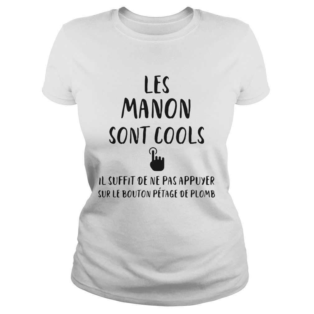 Les manon sont cools il suffit de ne pas appuyer sur le bouton petage de plomb  Classic Ladies