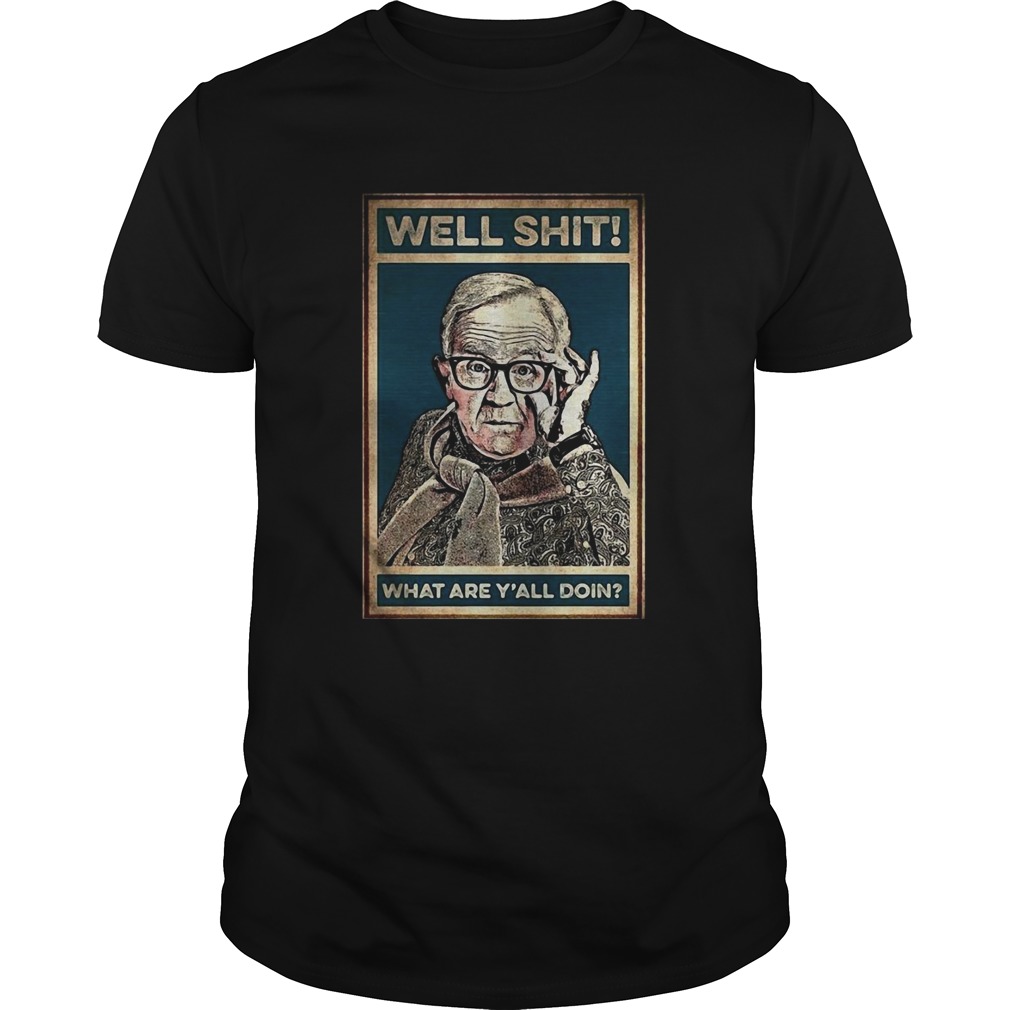 Leslie Jordan Well Shit What Are Yall Doin shirt