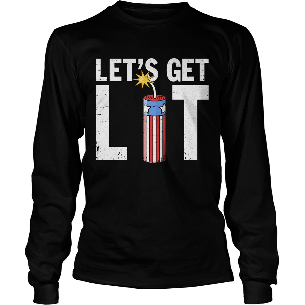 Lets get lit American flag veteran Independence Day  Long Sleeve