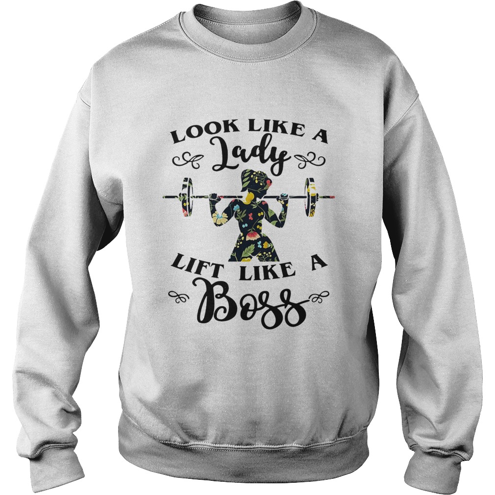 Look like a lady lift like a Boss Weight lifting  Sweatshirt