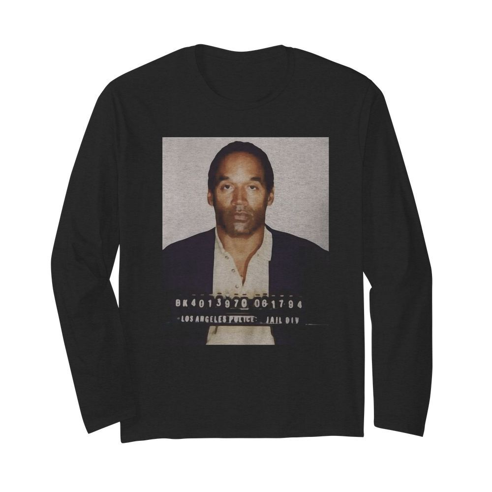 Los angeles police jail div oj simpson  Long Sleeved T-shirt 