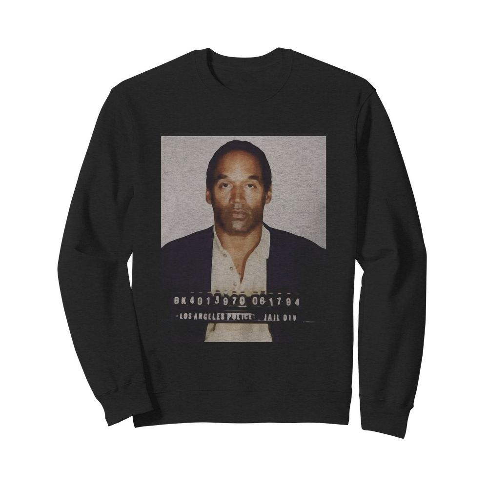 Los angeles police jail div oj simpson  Unisex Sweatshirt