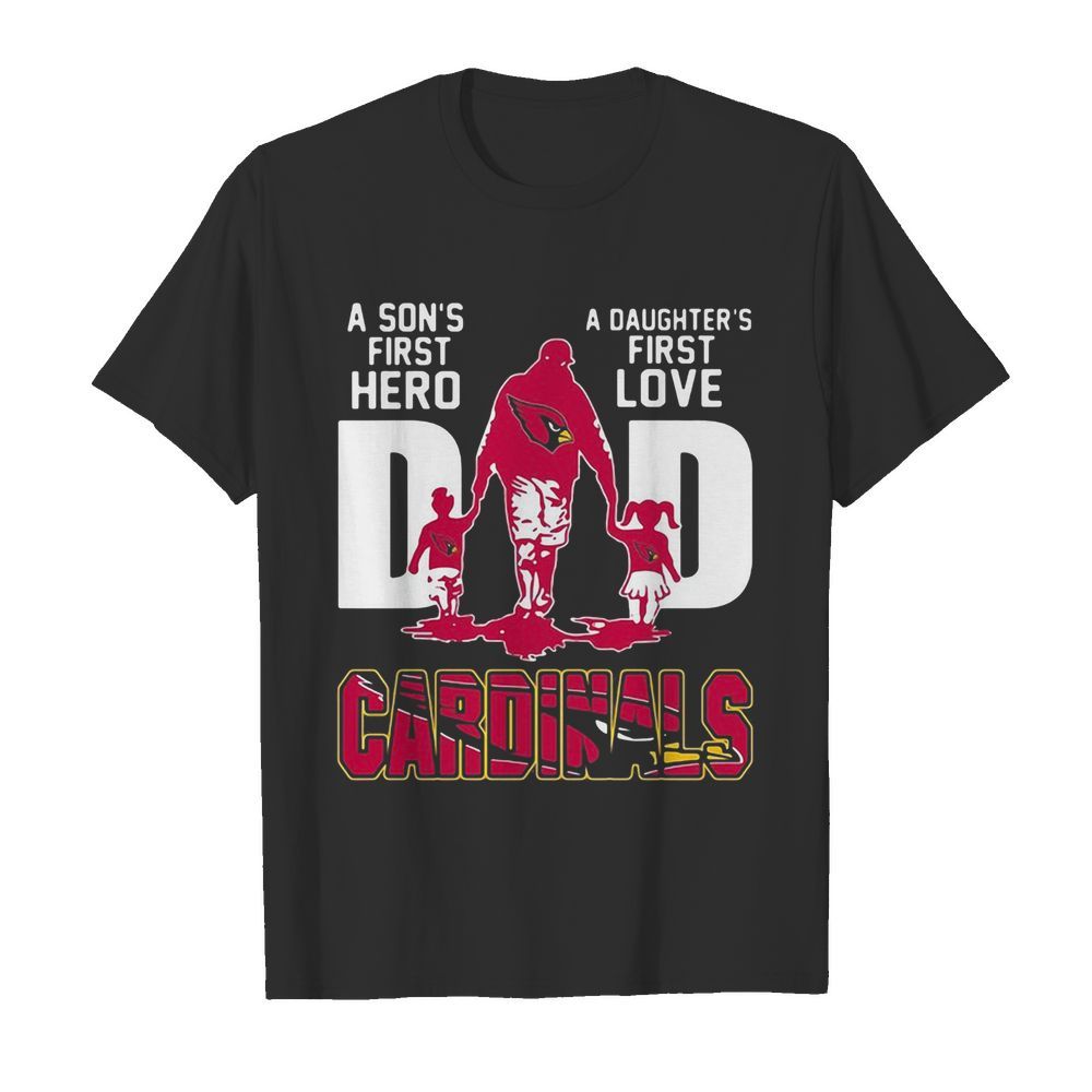 Louis Cardinals Dad a son’s first Hero a Daughter’s first love shirt