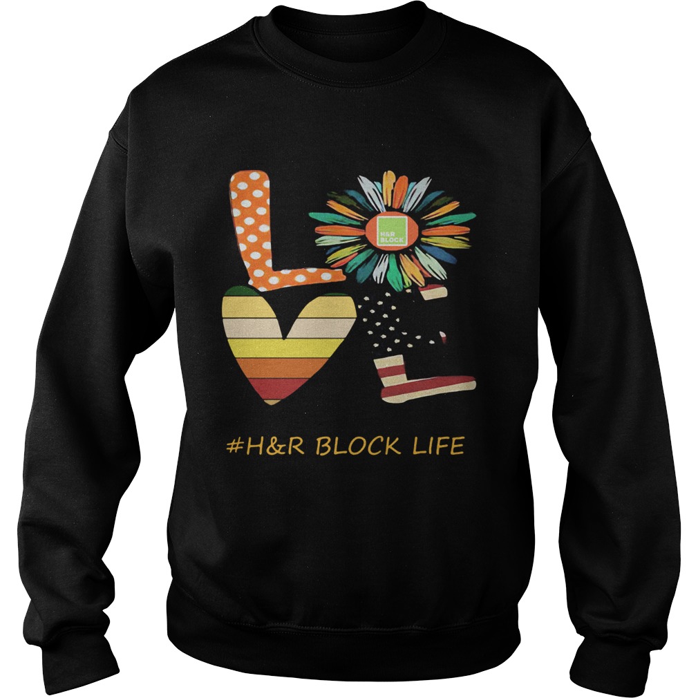 Love hr block life flower american flag vintage  Sweatshirt