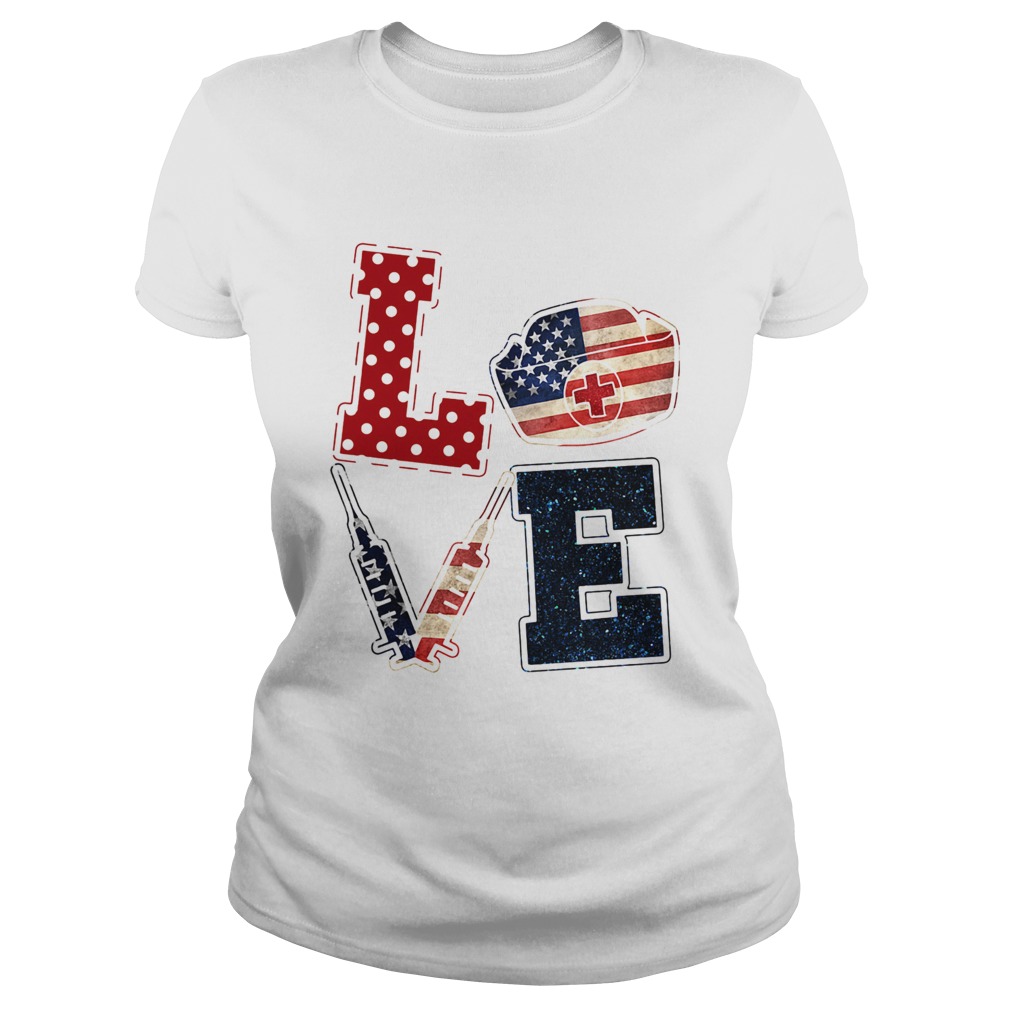 Love nurse American flag veteran Independence Day  Classic Ladies