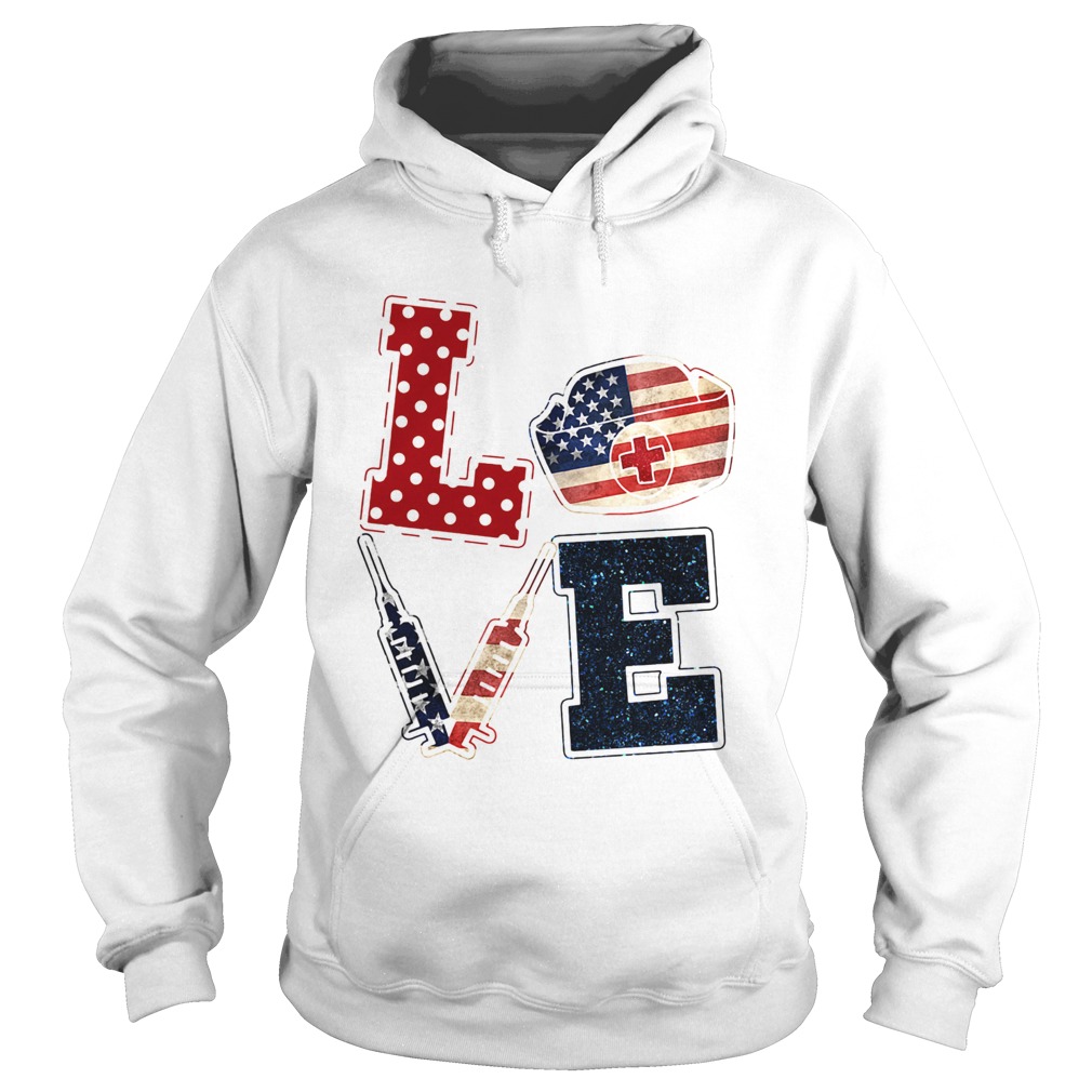 Love nurse American flag veteran Independence Day  Hoodie