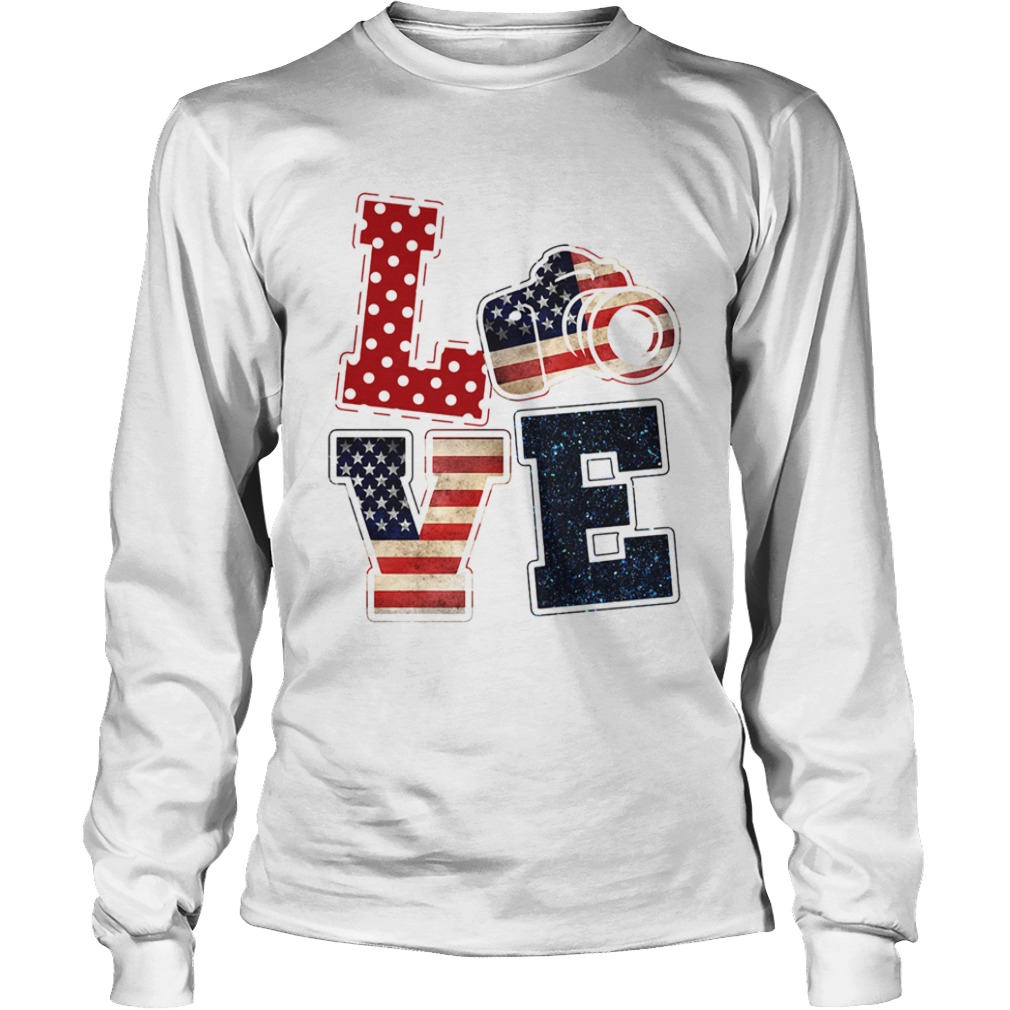 Love photographer American flag veteran Independence Day  Long Sleeve