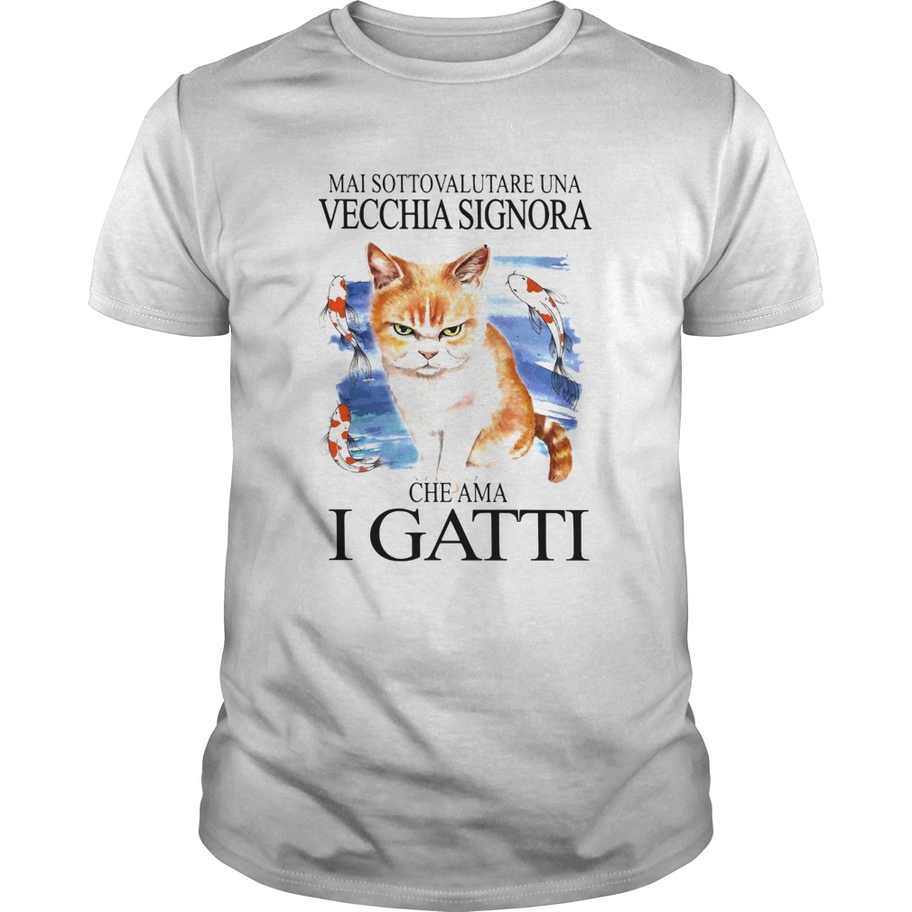 Mai Sottovalutare Una Vecchia Signora Ghe Ama I Gatti  Unisex