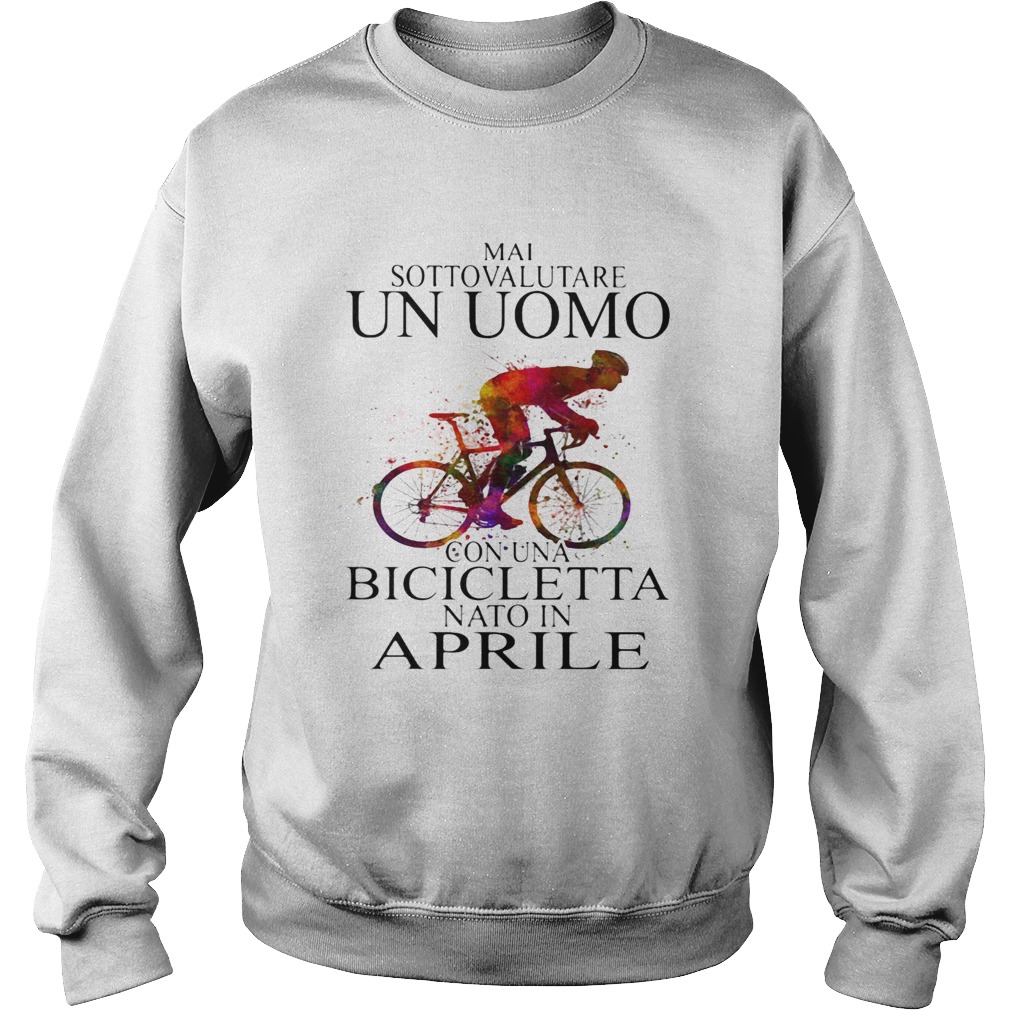 Mai sottovalutare un oumo con una bicicletta nato in Aprile bicycle  Sweatshirt