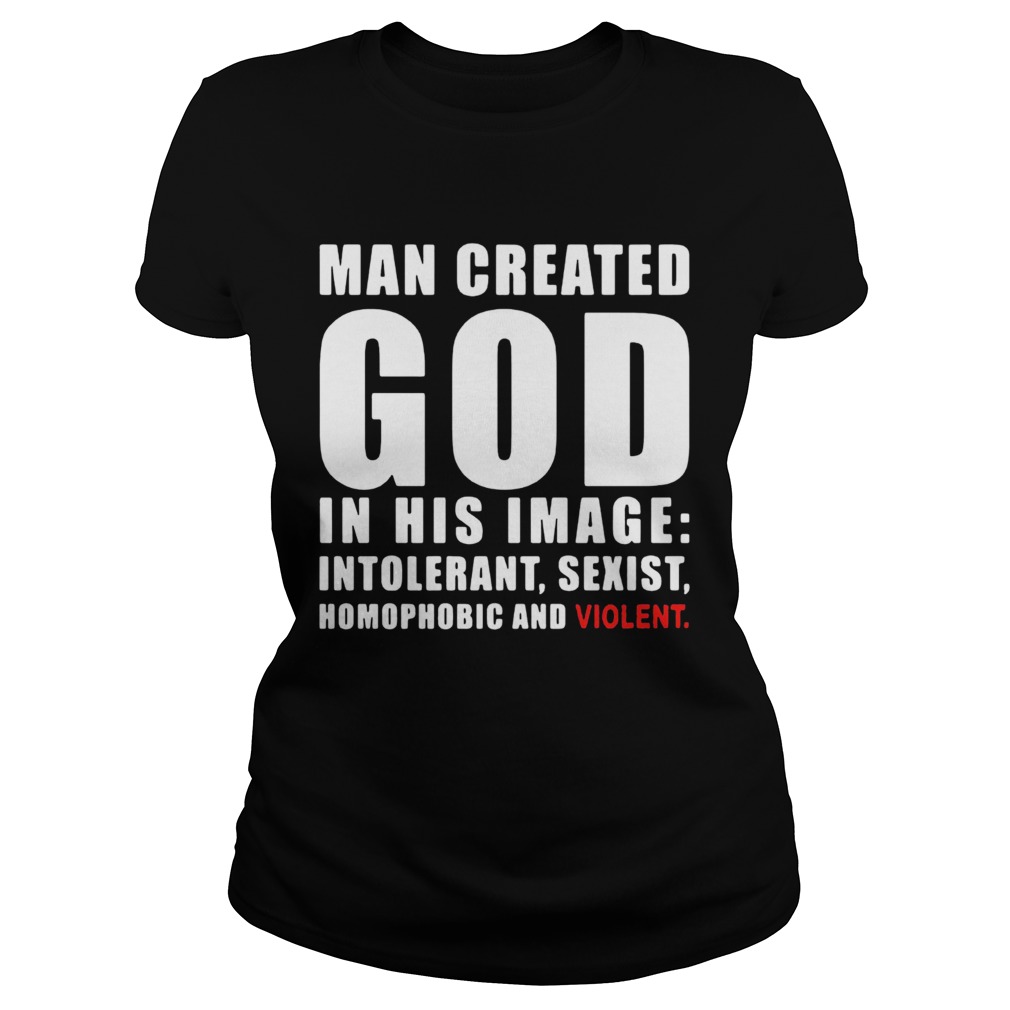 Man Created God In His Image Intolerant Sexist Homophobic And Violent  Classic Ladies