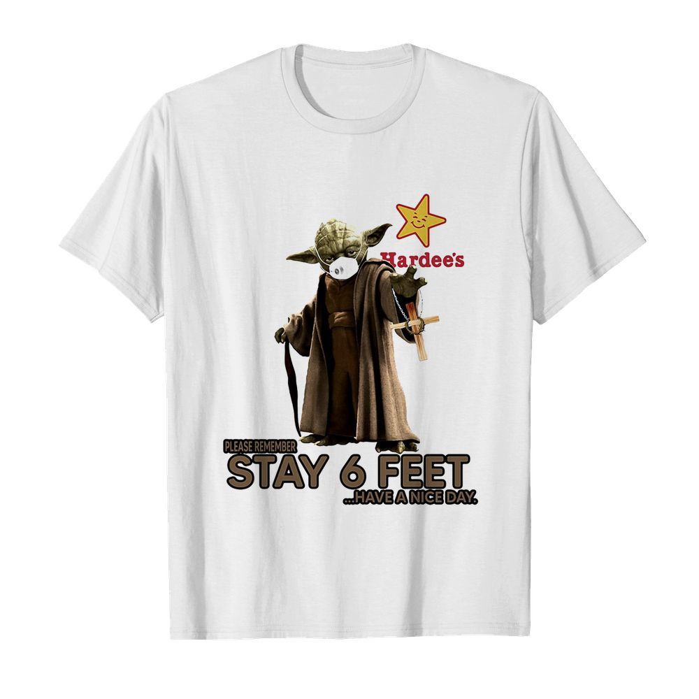 Master yoda mask hardee’s please remember stay 6 feet have a nice day jesus shirt