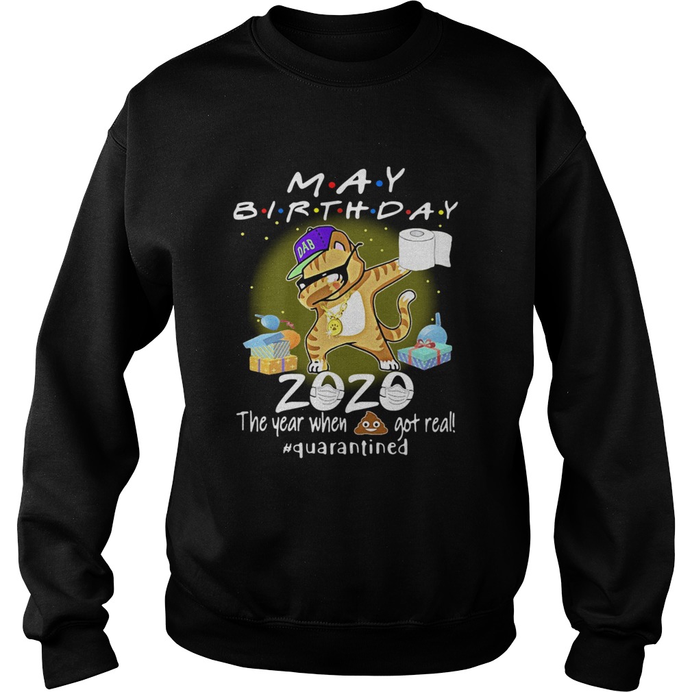 May Birthday Cat 2020 Mask Toilet Paper The Year When Shit Got Real Quarantined  Sweatshirt