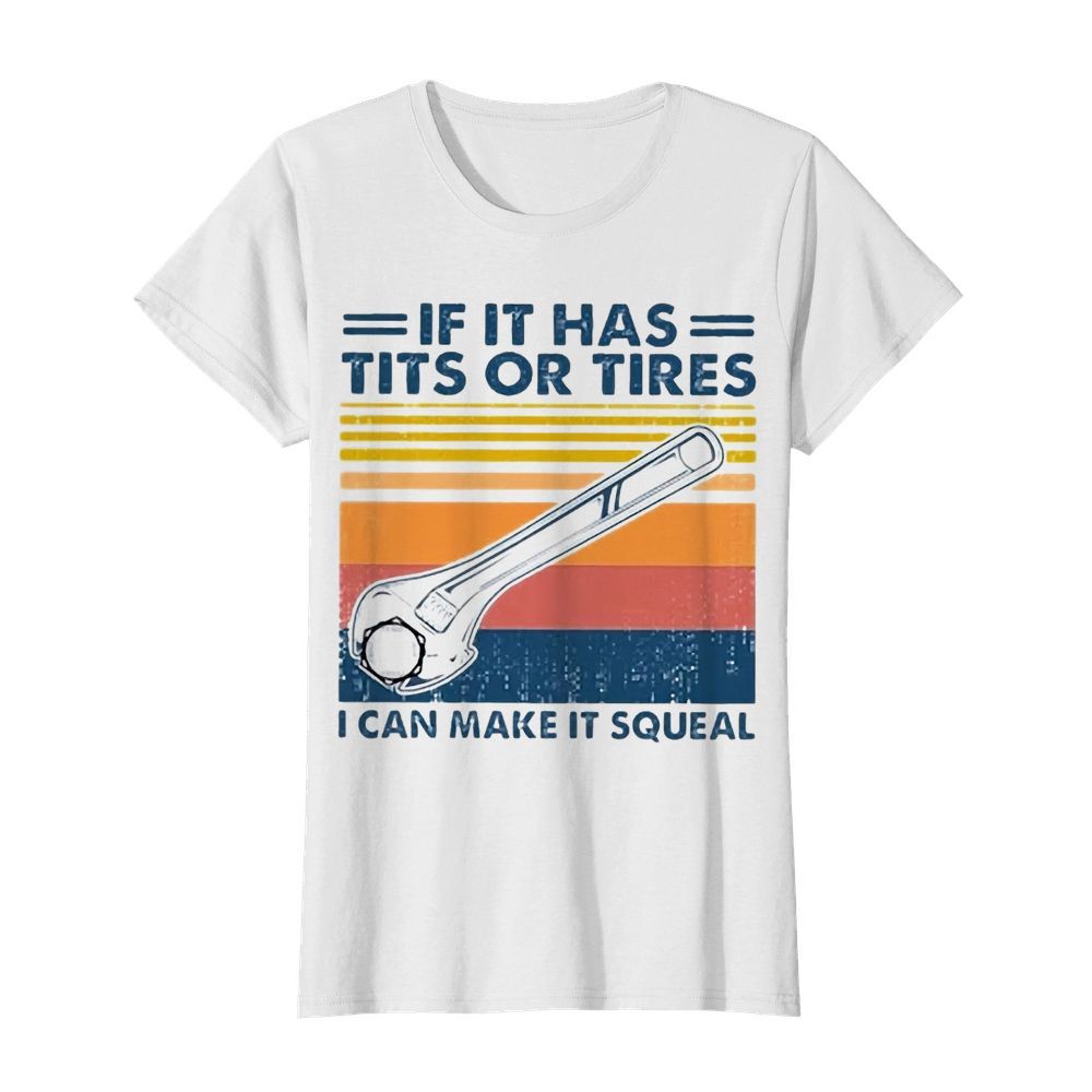 Mechanic If It Has Tits Or Tires  Classic Women's T-shirt