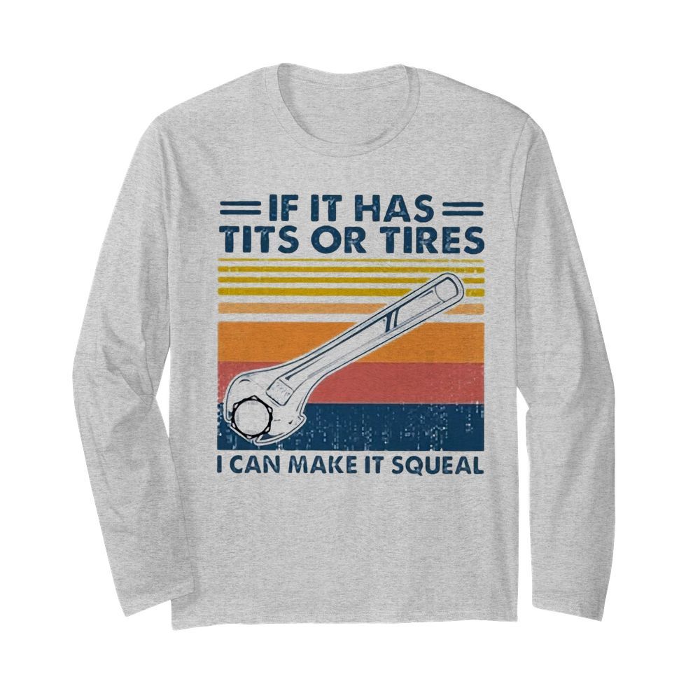 Mechanic If It Has Tits Or Tires  Long Sleeved T-shirt 