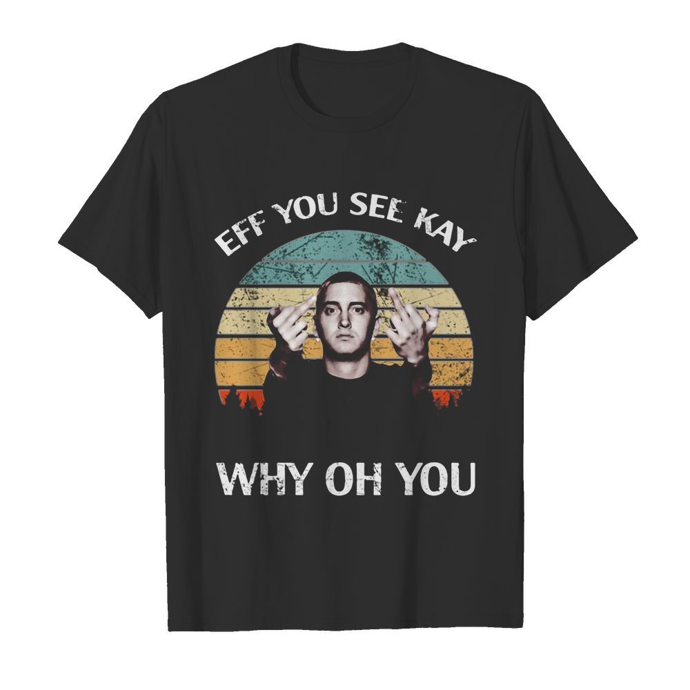 Michael Wilfling eff you see kay why oh you vintage shirt