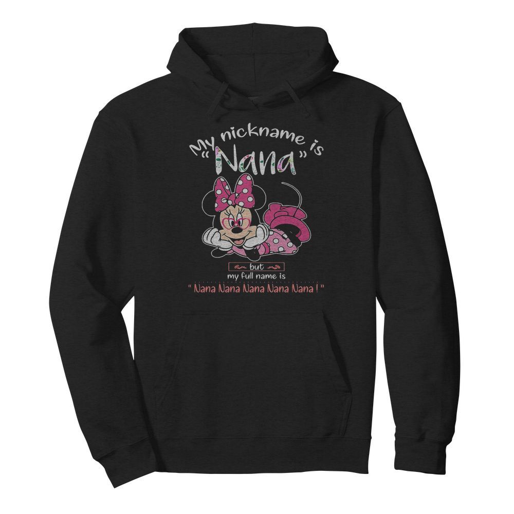 Minnie mouse my nickname is nana but my full name is nana  Unisex Hoodie