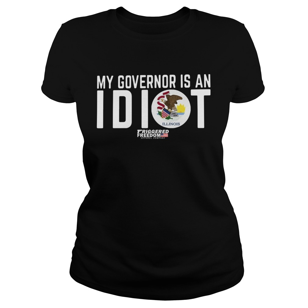 My Governor Is An Idiot Illinois  Classic Ladies