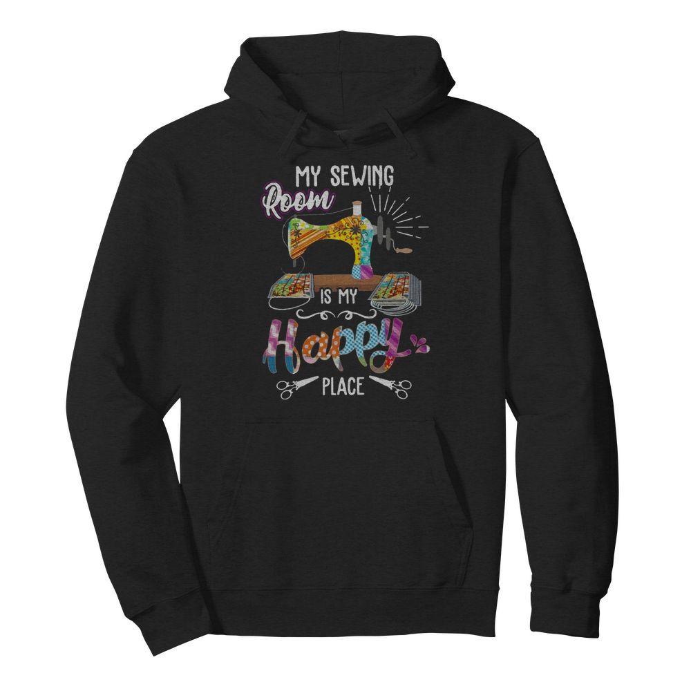 My Sewing Room Is My Happy Place  Unisex Hoodie