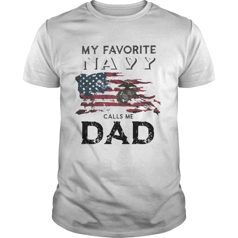 My favorite navy calls me dad American flag veteran Independence Day shirt