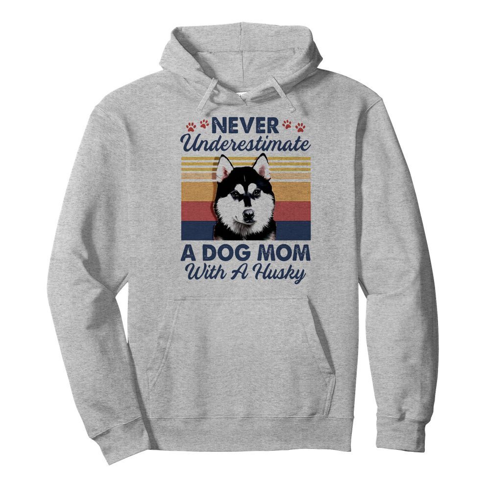 Never Underestimate A Dog Mom With A Husky Vintage  Unisex Hoodie