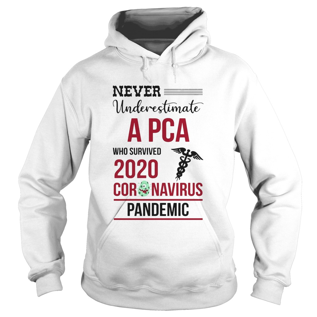 Never underestimate a PCA assistant who survived 2020 coronavirus pandemic  Hoodie