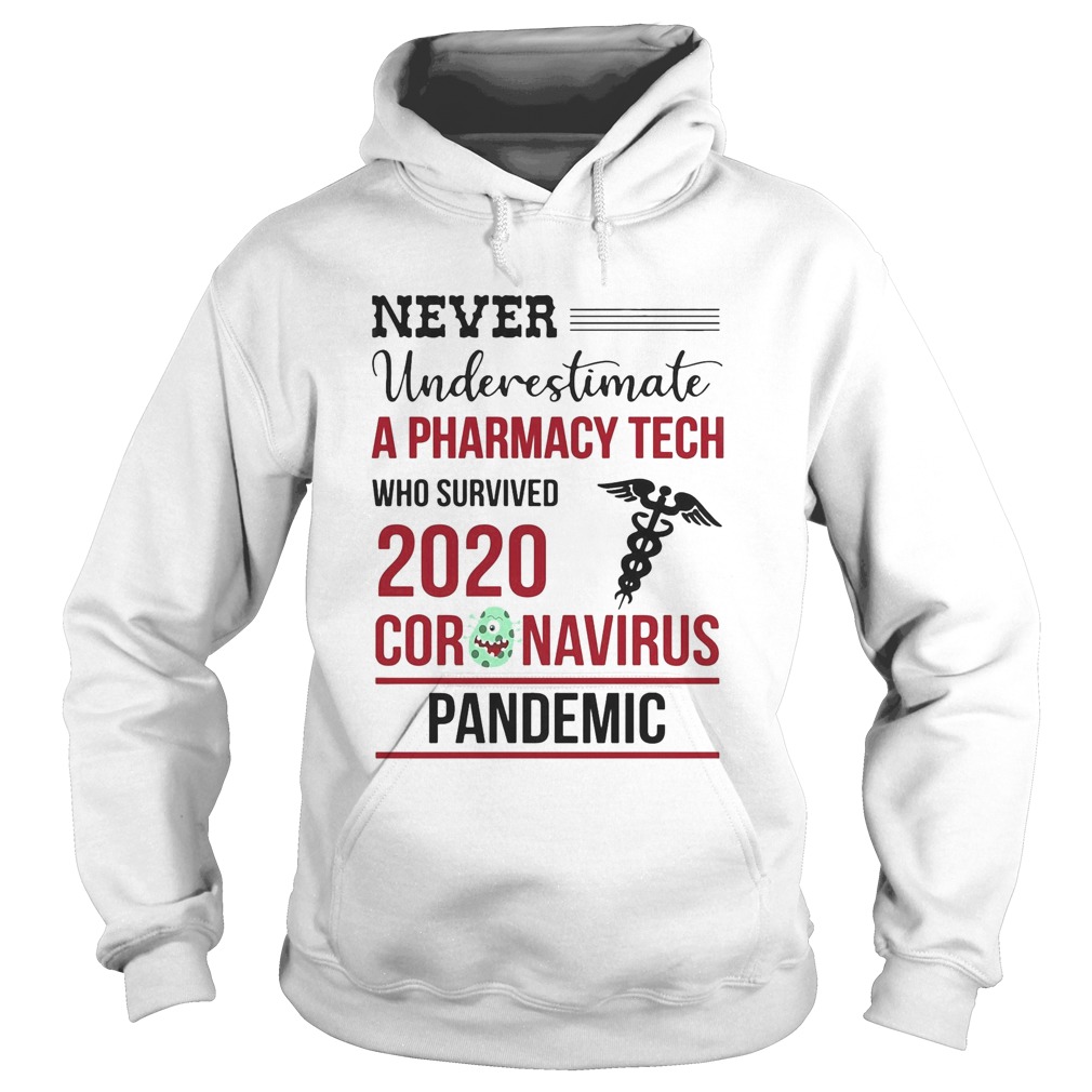 Never underestimate a pharmacy tech who survived 2020 coronavirus pandemic  Hoodie