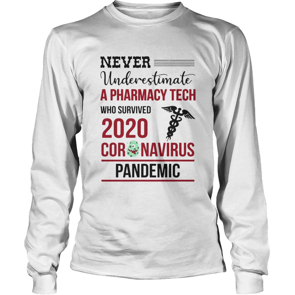 Never underestimate a pharmacy tech who survived 2020 coronavirus pandemic  Long Sleeve