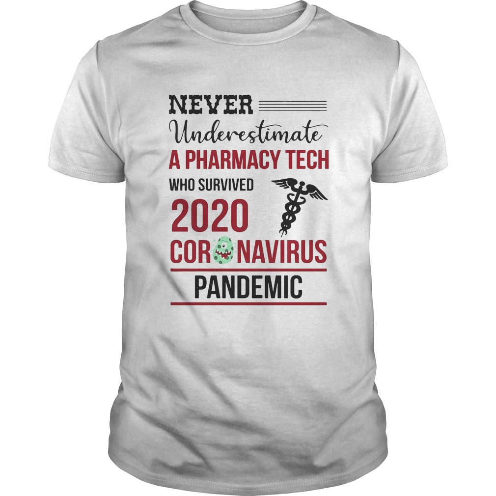 Never underestimate a pharmacy tech who survived 2020 coronavirus pandemic  Unisex