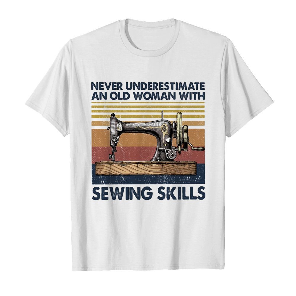 Never underestimate an old woman with sewing skills vintage shirt