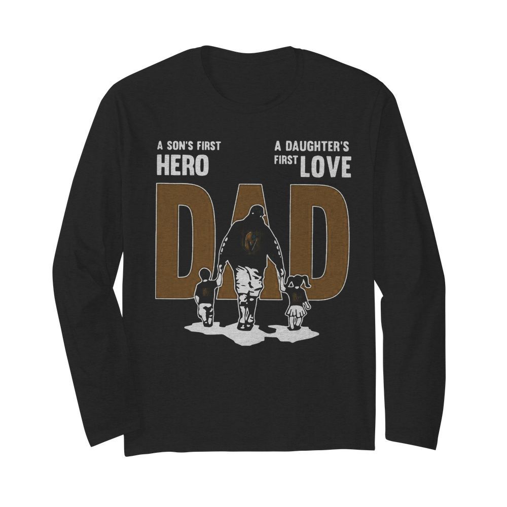 Nice A Son’s First Hero Dad A Daughter’s First Love  Long Sleeved T-shirt 