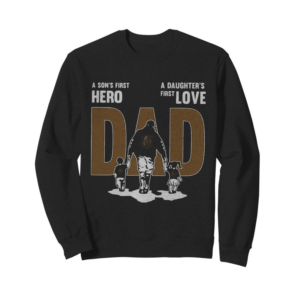 Nice A Son’s First Hero Dad A Daughter’s First Love  Unisex Sweatshirt