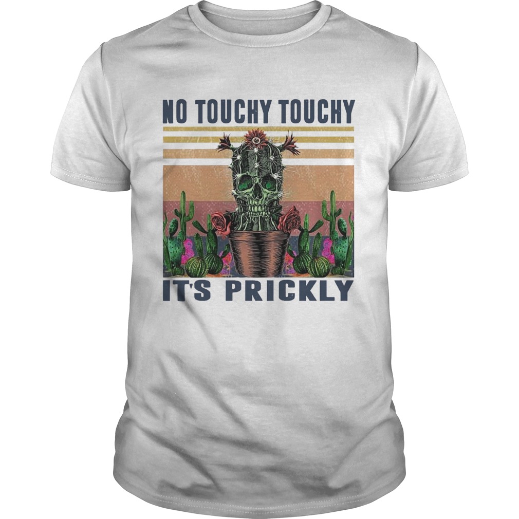 No Touchy Touchy Its Prickly Vintage shirt