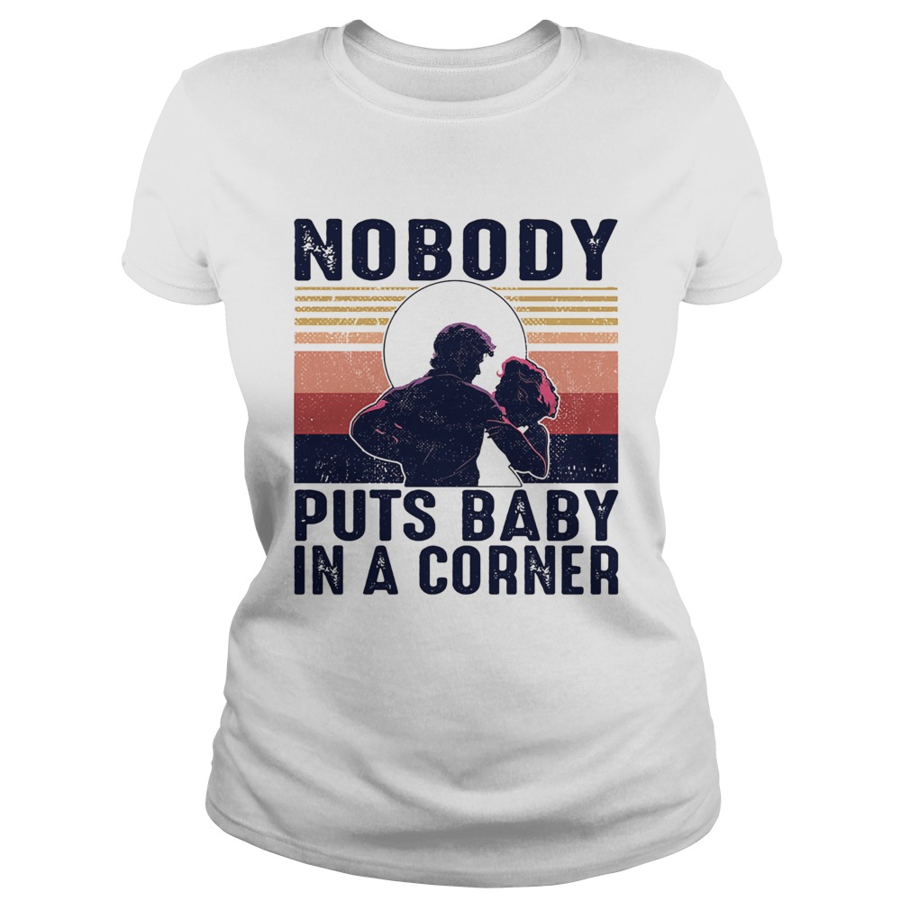 Nobody puts baby in the corner vintage  Classic Ladies