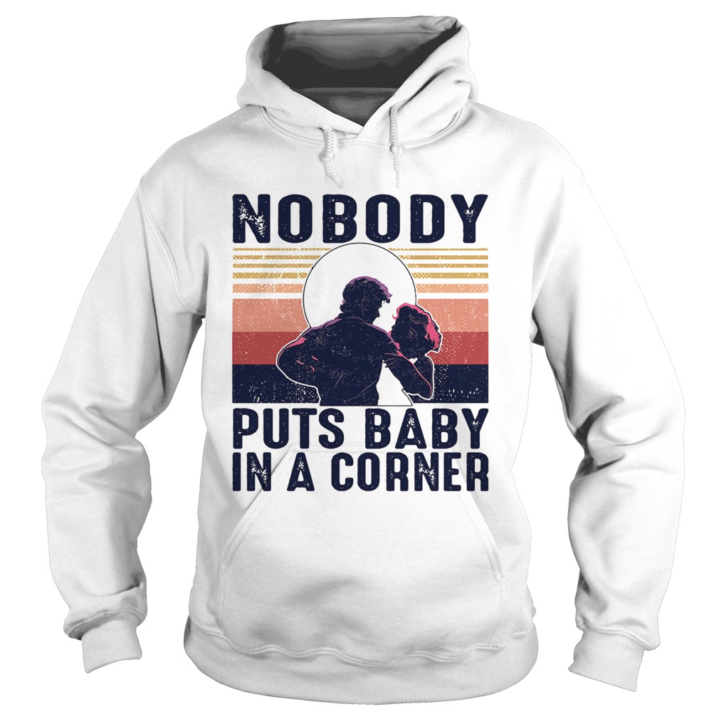 Nobody puts baby in the corner vintage  Hoodie