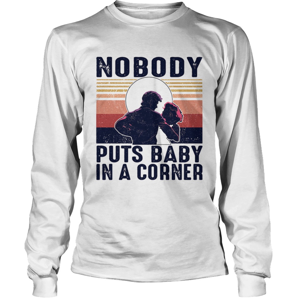 Nobody puts baby in the corner vintage  Long Sleeve