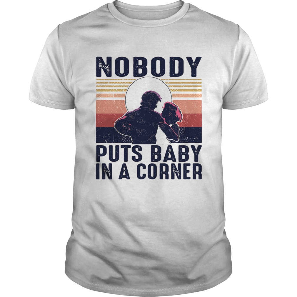 Nobody puts baby in the corner vintage  Unisex