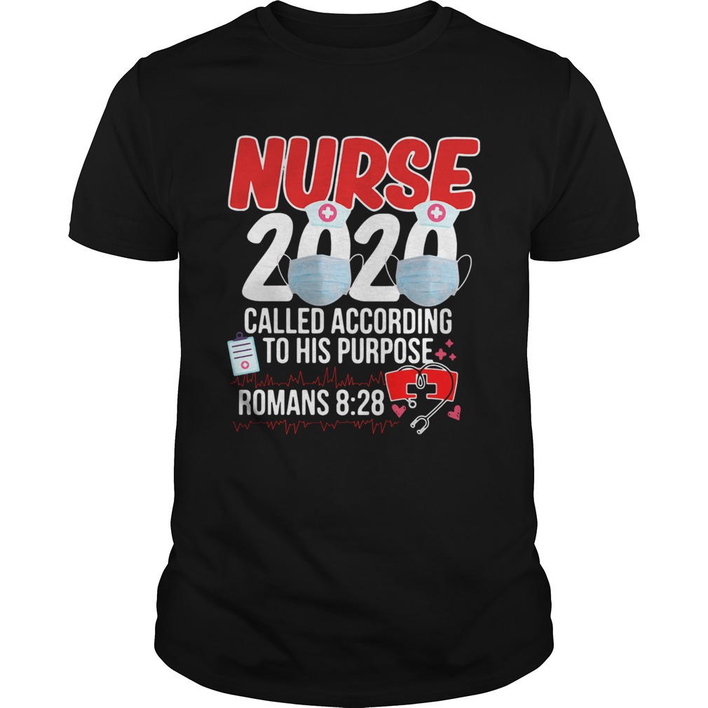 Nurse 2020 Mask Called According To His Purpose Roman 8 28 shirt