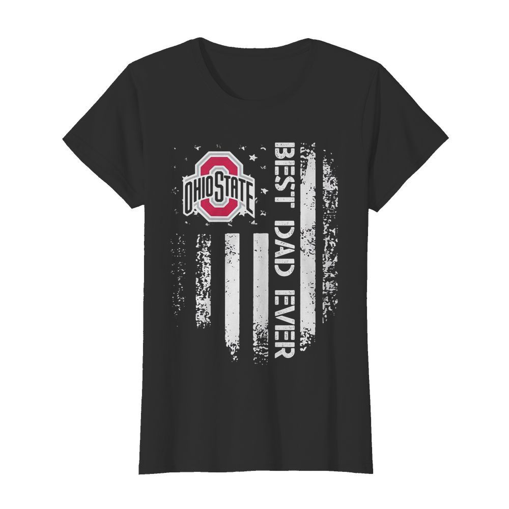 Ohio State Buckeyes Best Dad Ever American Flag  Classic Women's T-shirt