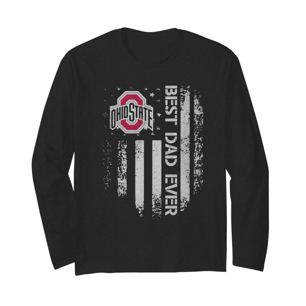 Ohio State Buckeyes Best Dad Ever American Flag  Long Sleeved T-shirt 