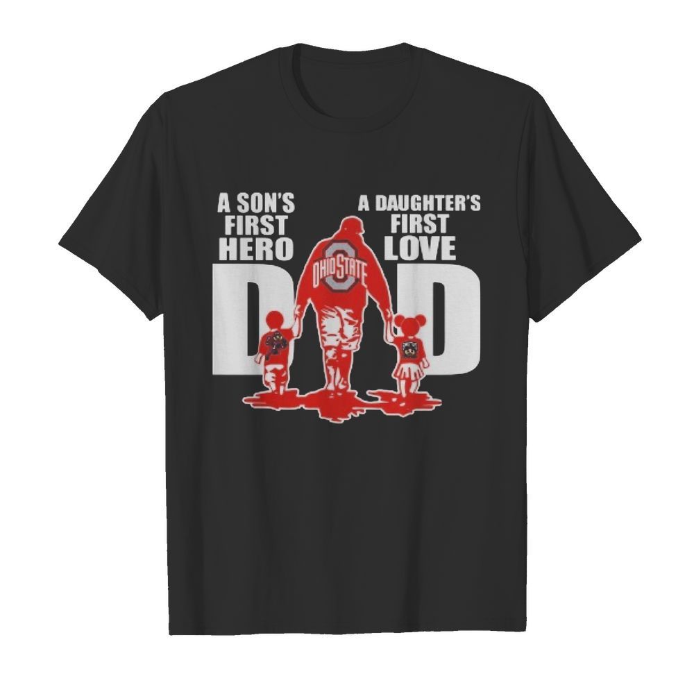 Ohio State Buckeyes Dad A Son’s First Hero A Daughter’s First Love shirt