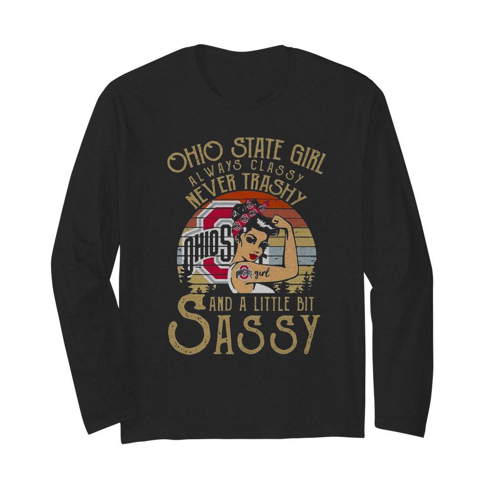 Ohio State Girl Always Classy Never Trashy And A Little Bit Sassy Vintage  Long Sleeved T-shirt 