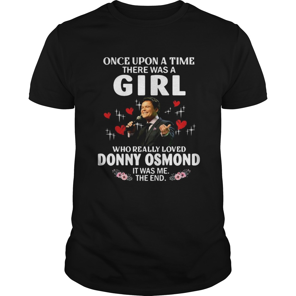 Once Upon A Time There Was A Girl Who Really Loved Donny Osmond shirt