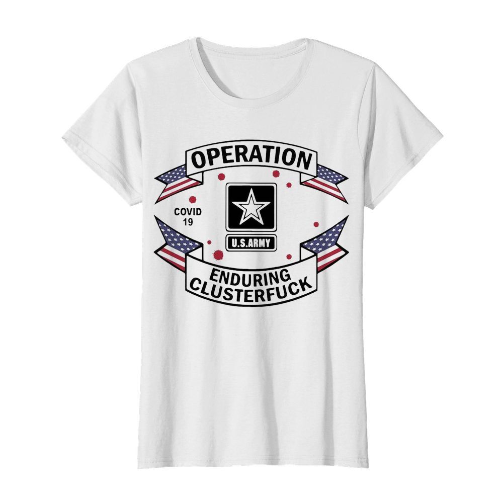 Operation COVID-19 2020 Enduring Clusterfuck  Classic Women's T-shirt