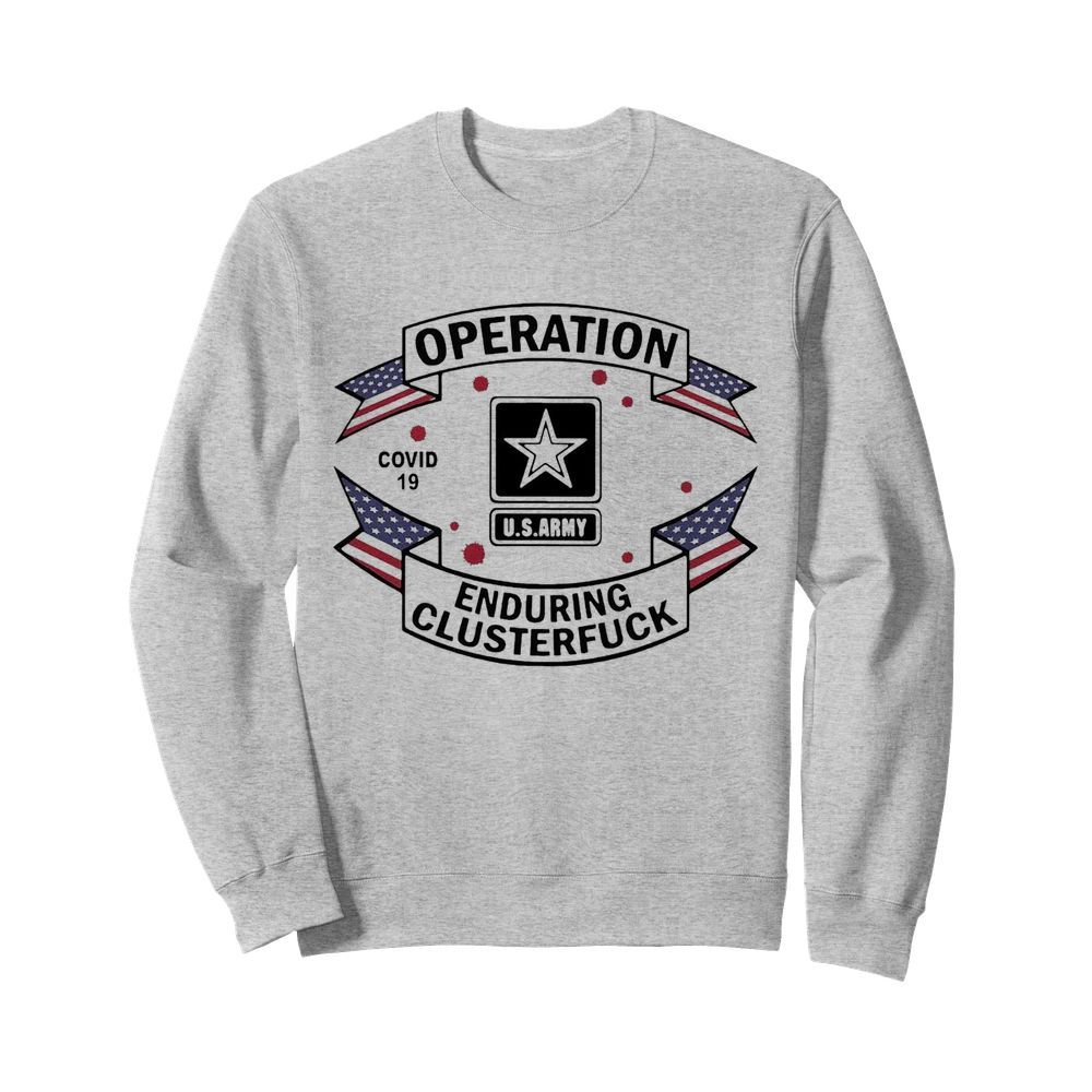 Operation COVID-19 2020 Enduring Clusterfuck  Unisex Sweatshirt