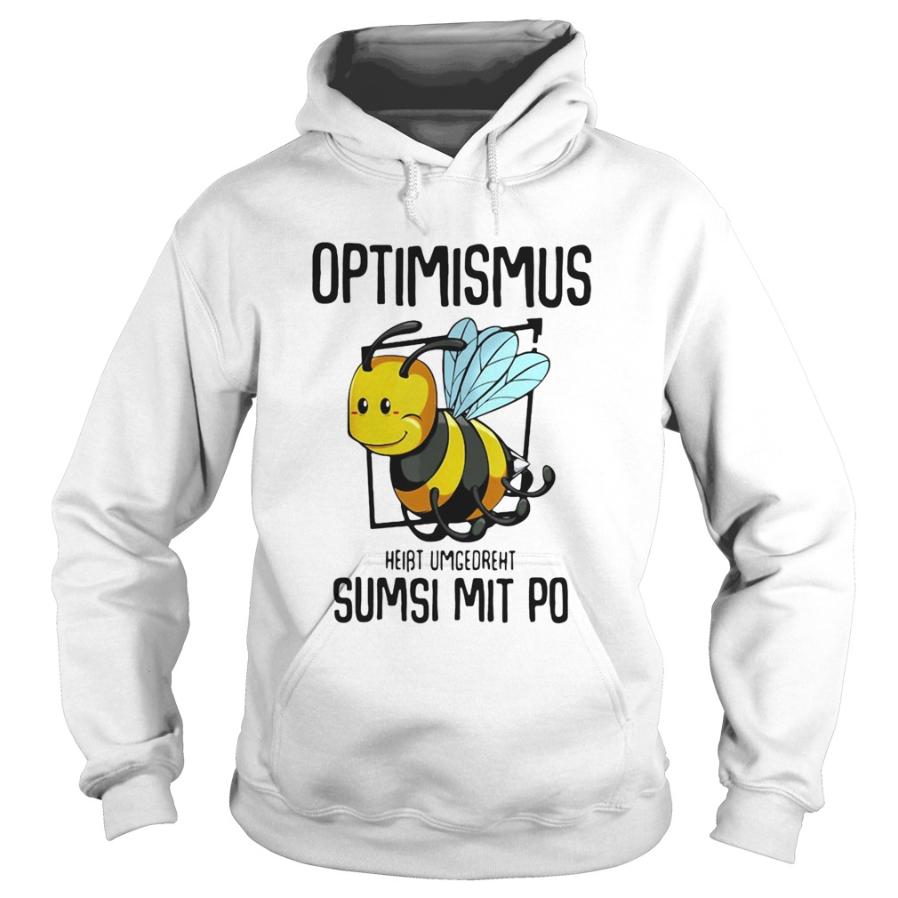 Optimismus heibt umgedreht sumsi mit po bee  Hoodie