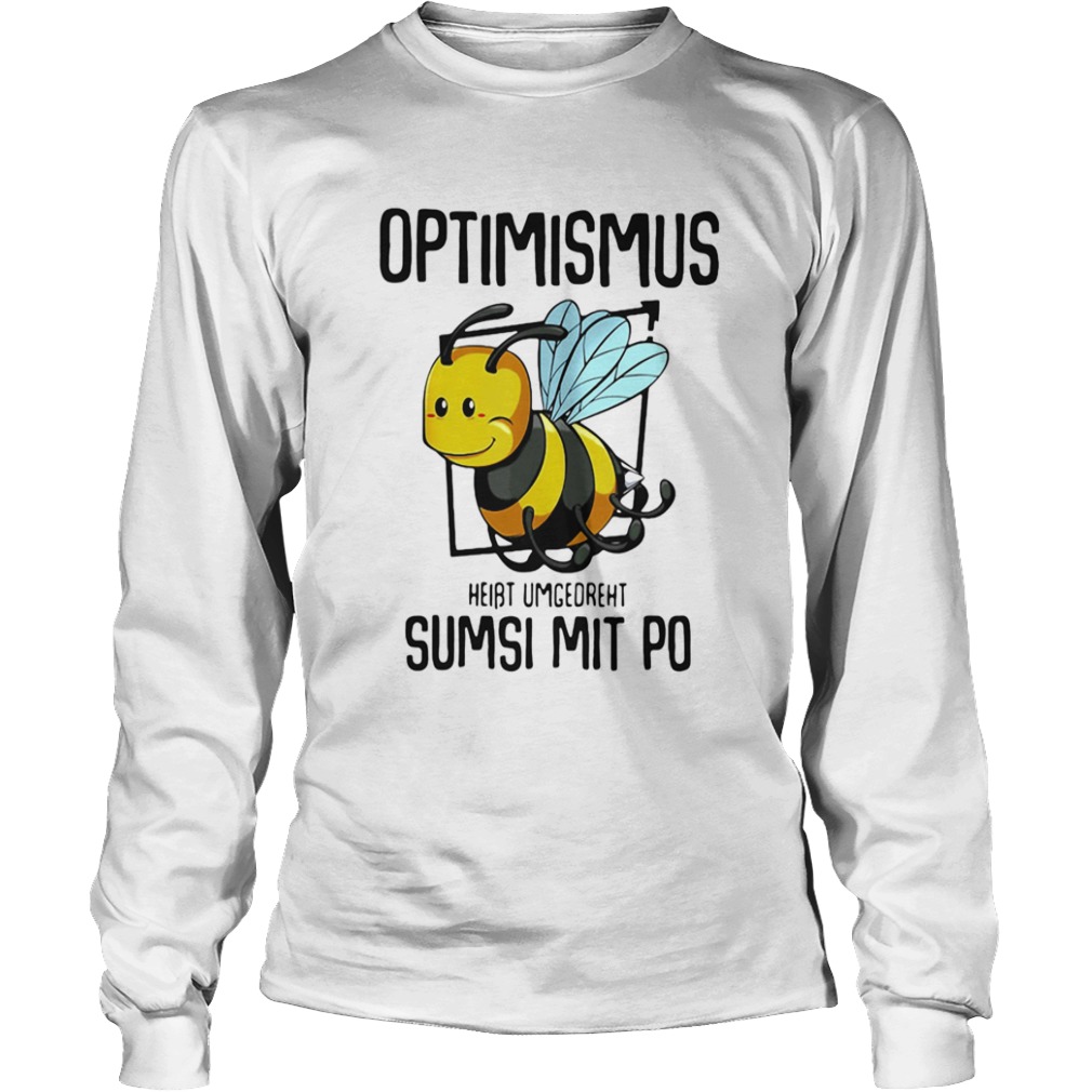 Optimismus heibt umgedreht sumsi mit po bee  Long Sleeve