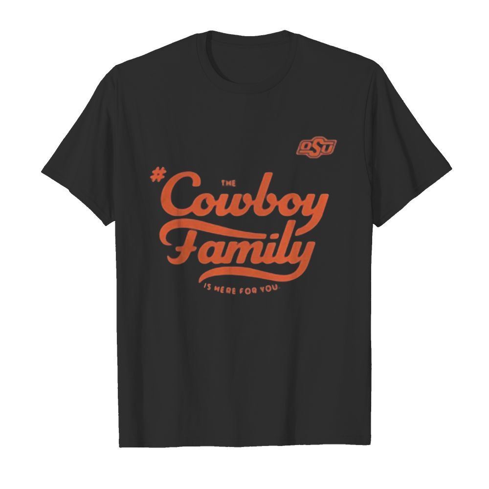 Osu the cowboy family is here for you shirt