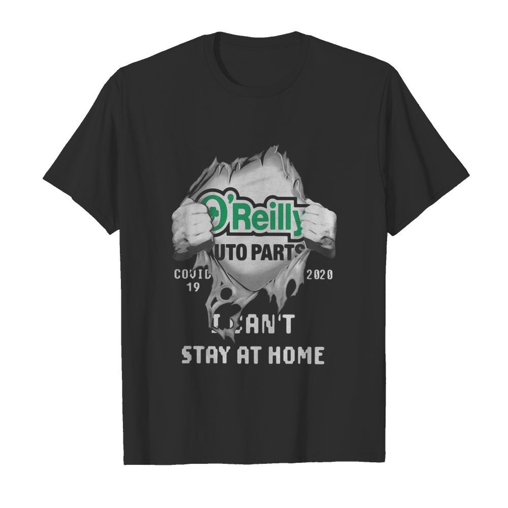 O’reilly Auto Parts Inside Me Covid 19 2020 I Can’t Stay At Home shirt